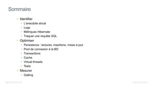 • Identifier
• L'anecdote strcat
• Logs
• Métriques Hibernate
• Traquer une requête SQL
• Optimiser
• Persistance : lectures, insertions, mises à jour
• Pool de connexion à la BD
• Transactions
• Cache
• Virtual threads
• Tests
• Mesurer
• Gatling
Sommaire
@fbeaufume beaufume.fr
 