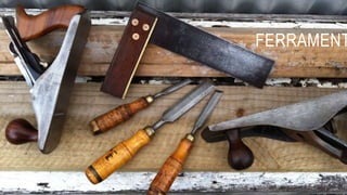 FERRAMENT
 