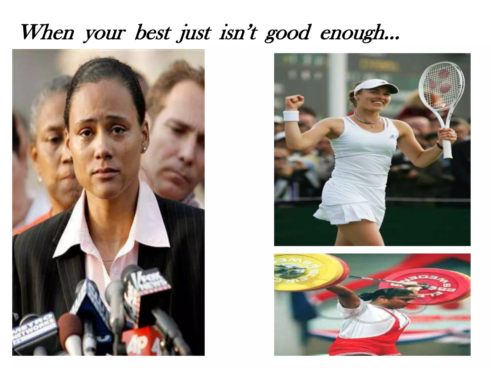 When  your  best  just  isn’t  good  enough…