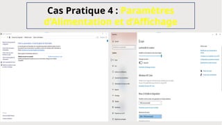 Cas Pratique 4 : Paramètres
d’Alimentation et d’Affichage
 