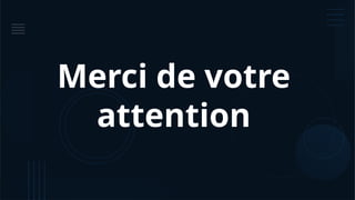 Merci de votre
attention
 