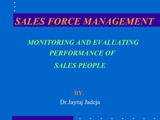 SALES FORCE MANAGEMENT ,[object Object],[object Object],[object Object],[object Object]