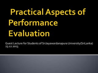 Guest Lecture for Students of SriJayawardanapura University(SriLanka)
23.12.2013

 