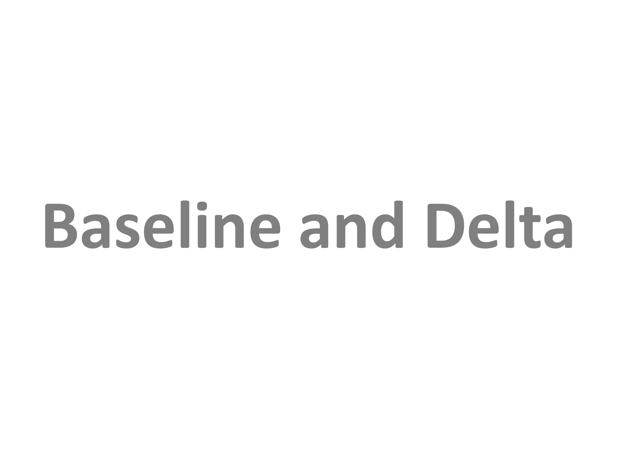 Baseline and Delta
