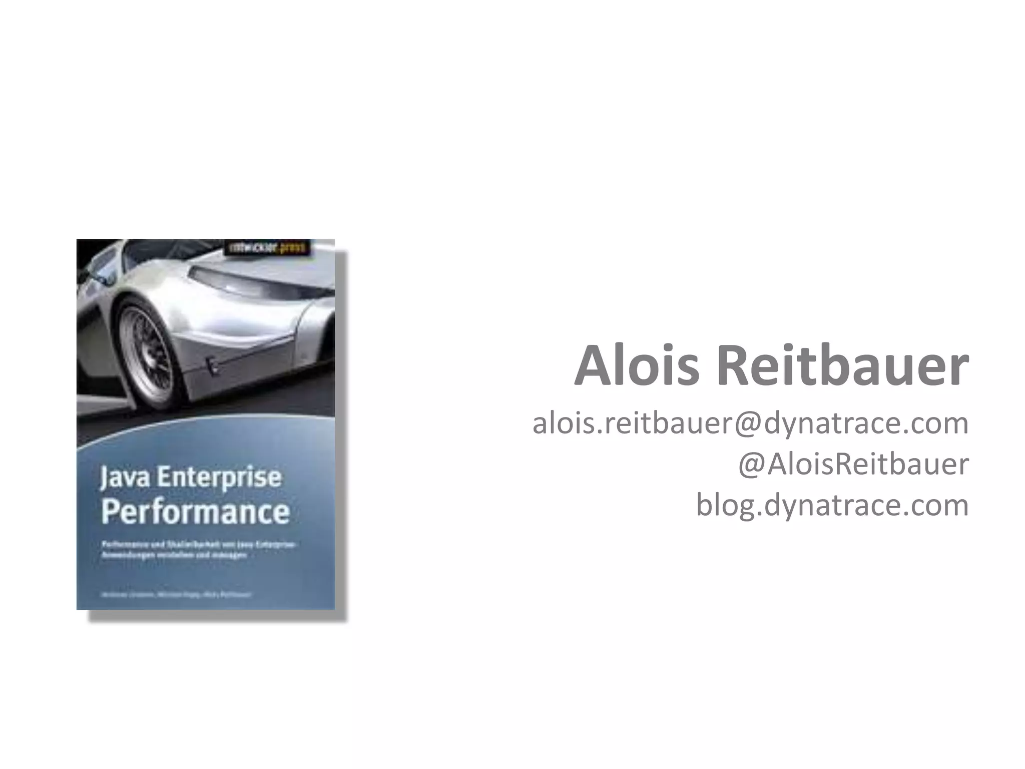 Alois Reitbaueralois.reitbauer@dynatrace.com@AloisReitbauerblog.dynatrace.com