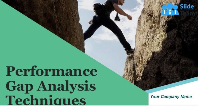 Performance
Gap Analysis
Techniques
Your Company Name
 
