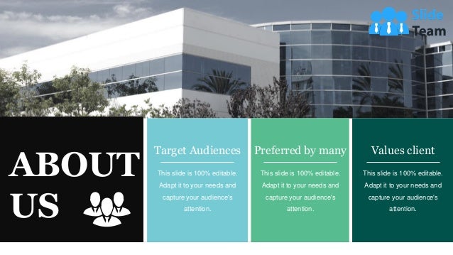 30
This slide is 100% editable.
Adapt it to your needs and
capture your audience's
attention.
Target Audiences
This slide is 100% editable.
Adapt it to your needs and
capture your audience's
attention.
Preferred by many
This slide is 100% editable.
Adapt it to your needs and
capture your audience's
attention.
Values client
ABOUT
US
 