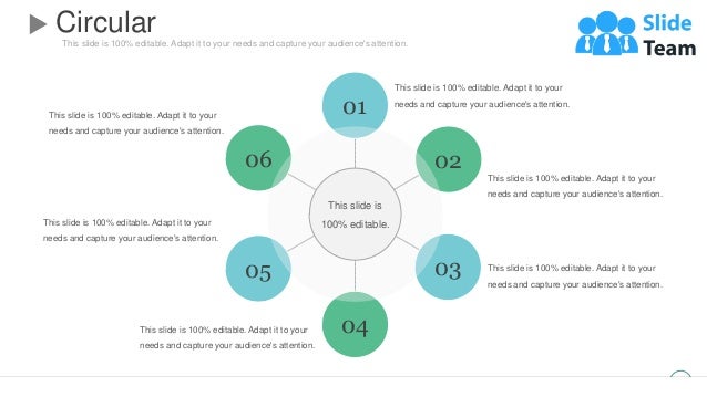 This slide is 100% editable. Adapt it to your needs and capture your audience's attention.
Circular
44
This slide is 100% editable. Adapt it to your
needs and capture your audience's attention.
This slide is 100% editable. Adapt it to your
needs and capture your audience's attention.
This slide is 100% editable. Adapt it to your
needs and capture your audience's attention.
This slide is 100% editable. Adapt it to your
needs and capture your audience's attention.
This slide is 100% editable. Adapt it to your
needs and capture your audience's attention.
This slide is 100% editable. Adapt it to your
needs and capture your audience's attention.
01
02
03
04
05
06
This slide is
100% editable.
 
