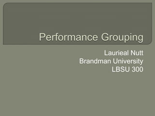 Laurieal Nutt
Brandman University
      LBSU 300
 