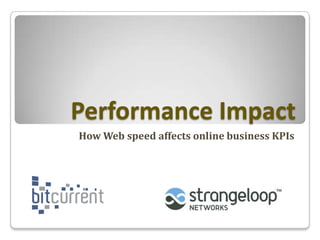 Performance Impact How Web speed affects online business KPIs 