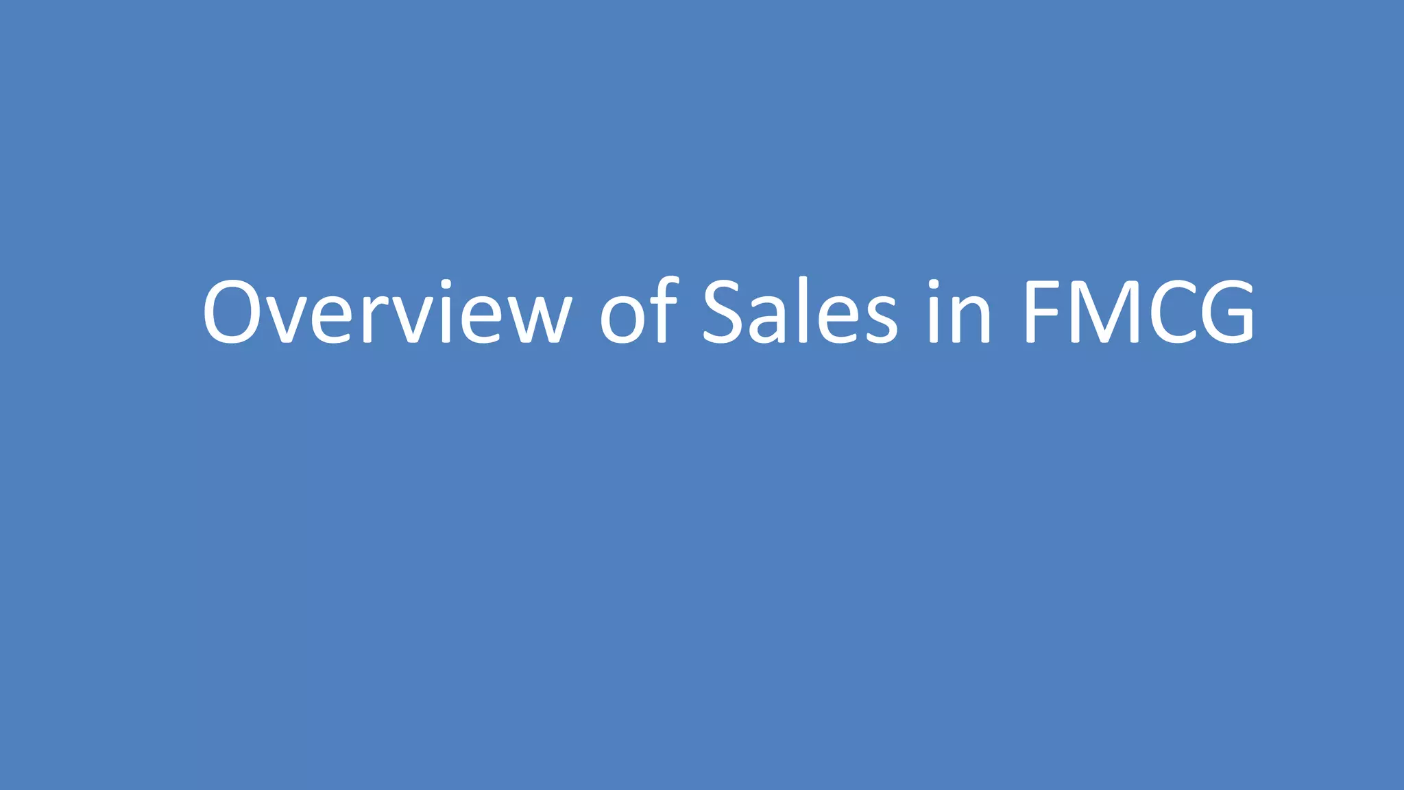 129
Overview of Sales in FMCG
 