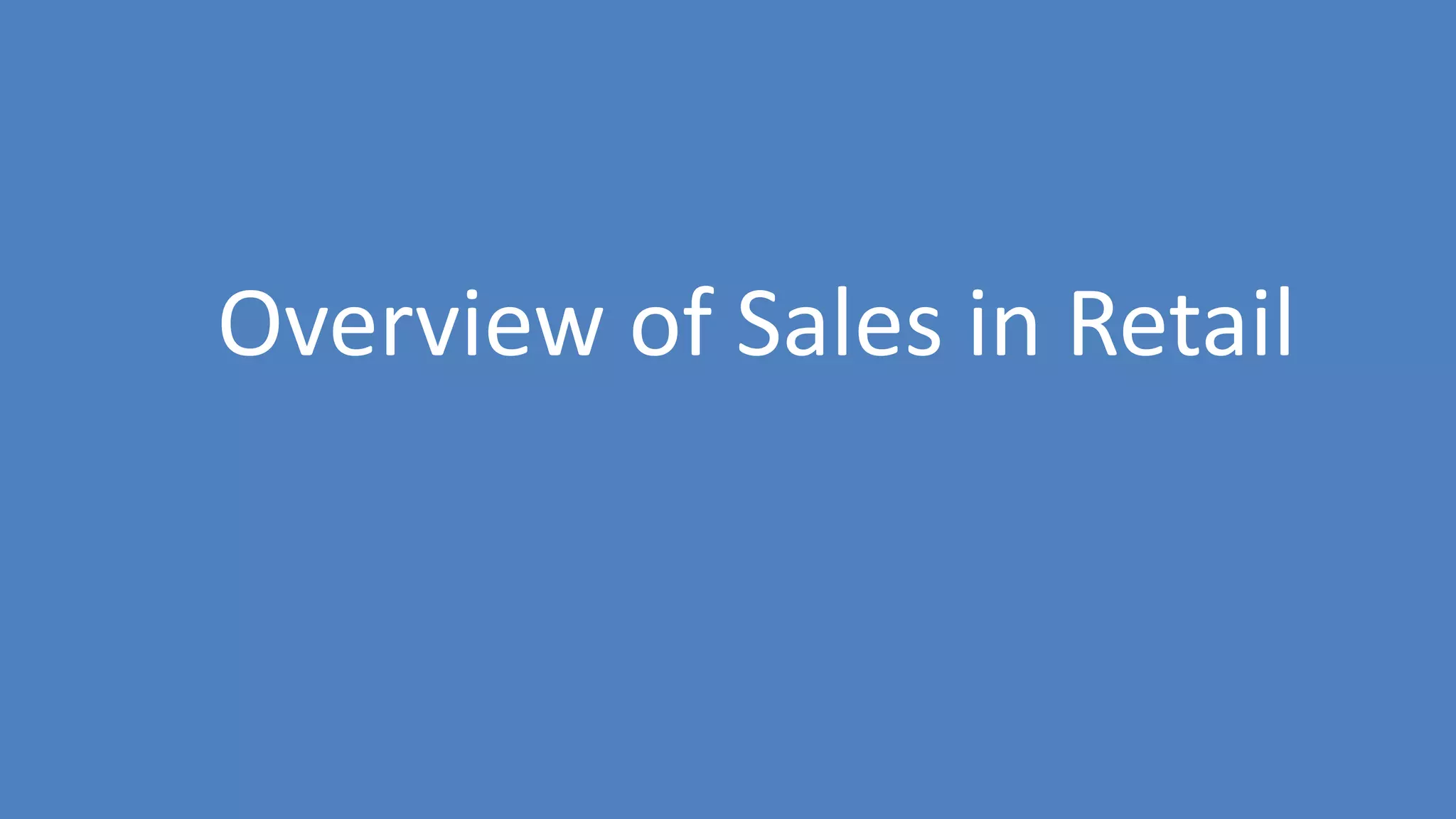 69
Overview of Sales in Retail
 