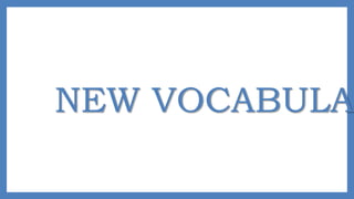 NEW VOCABULA
 