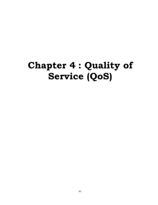 61
Chapter 4 : Quality of
Service (QoS)
 