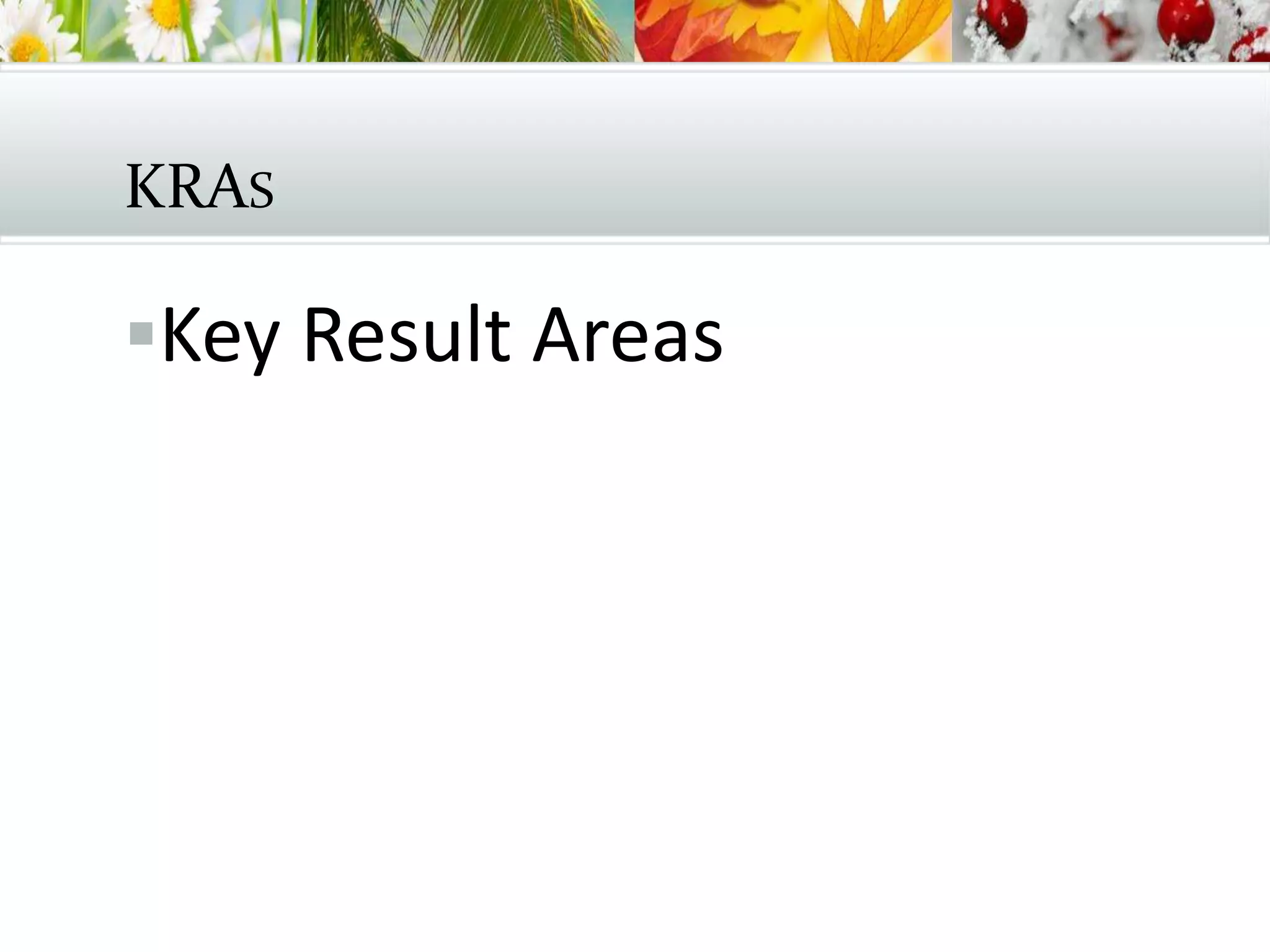 KRAS
Key Result Areas
 