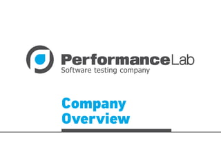 Software testing company
Company
Overview
 
