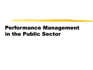 Performance Management  in the Public Sector 