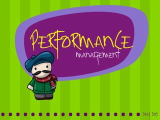...................	
  Dey Dos
performance
management
 