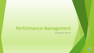 Performance Management
Strategy for Success
 