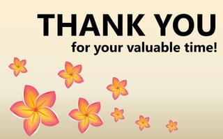 THANK YOU
for your valuable time!
 