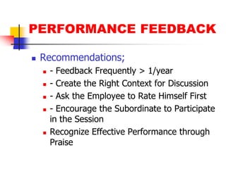 APPRAISAL POLITICSAPPRAISAL POLITICS	- refers to evaluators purposefully distorting a rating to achieve personal or company goals. 
