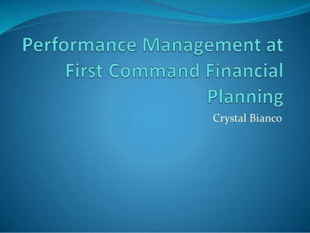 performance management at first command financial planning 2 first command financial planning