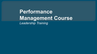 Performance
Management Course
Leadership Training
 