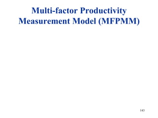 Multi-factor Productivity
Measurement Model (MFPMM)




                              143
 