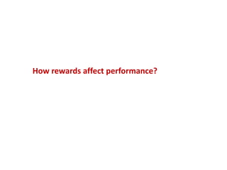 How rewards affect performance?
 