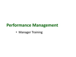 Performance Management
   • Manager Training
 