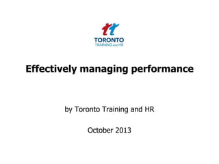 Effectively managing performance

by Toronto Training and HR

October 2013

 