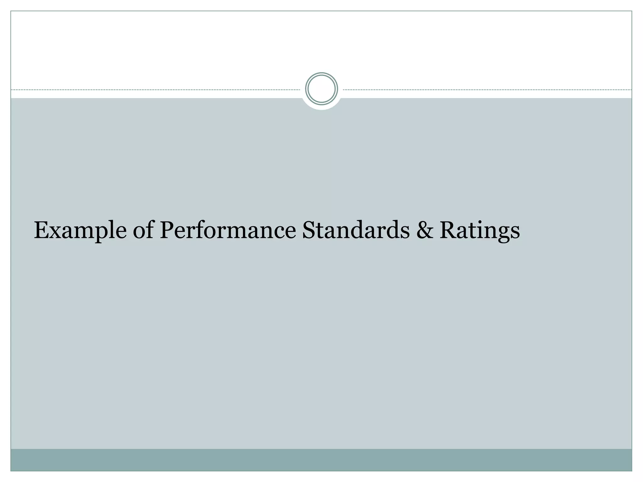 Example of Performance Standards & Ratings
 