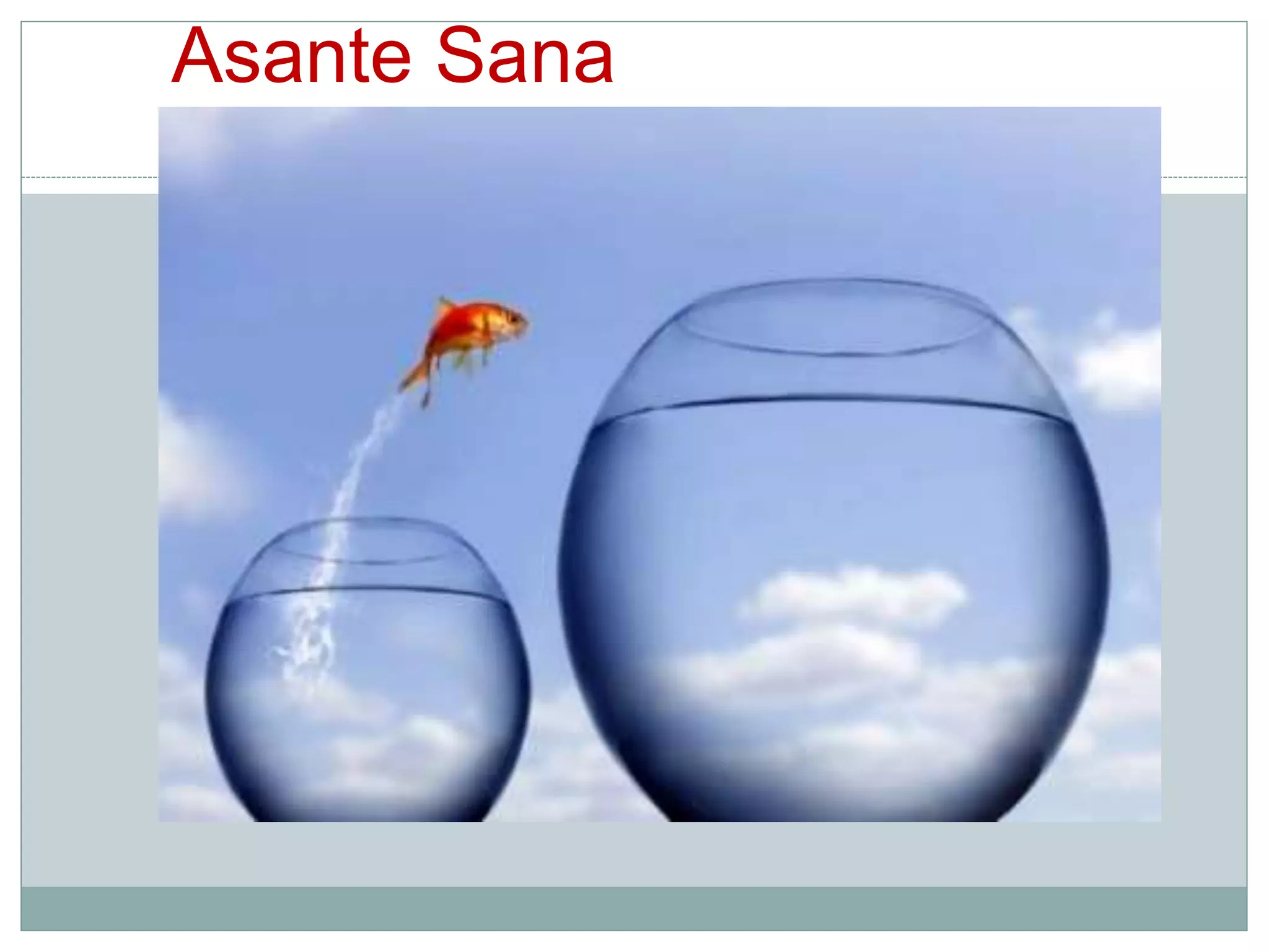 Asante Sana
 