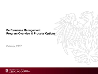 Performance Management
Program Overview & Process Options
October, 2017
 