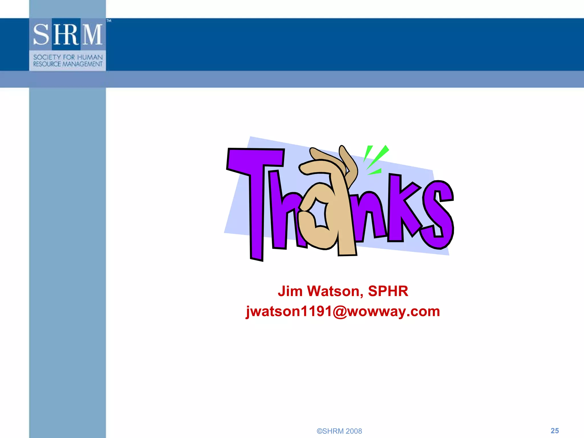 Jim Watson, SPHR [email_address] 