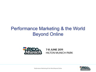Performance Marketing & the World Beyond Online 