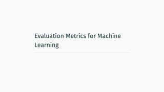 Comprehensive Guide to Machine Learning Evaluation Metrics and Cross ...