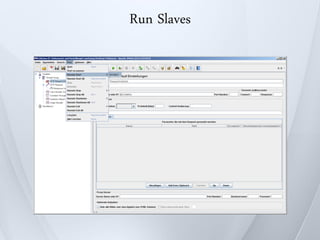Run Slaves
 