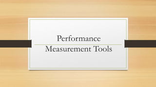 Performance
Measurement Tools
 