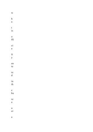 w
h
a
t
is
o
ffi
ci
a
ll
y
en
te
re
d
in
th
e
bu
re
a
u
cr
a
 