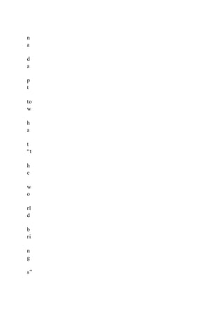 n
a
d
a
p
t
to
w
h
a
t
“t
h
e
w
o
rl
d
b
ri
n
g
s”
 