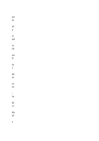 no
m
al
y
(i
nd
iv
id
ua
li
ty
)
de
te
ct
or
:
in
di
vi
du
al
s
 