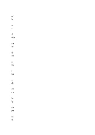 ob
le
m
s
fr
om
so
lu
ti
on
s,
bu
t
ha
s
di
ffi
cu
lt
ly
se
pa
ra
ti
 