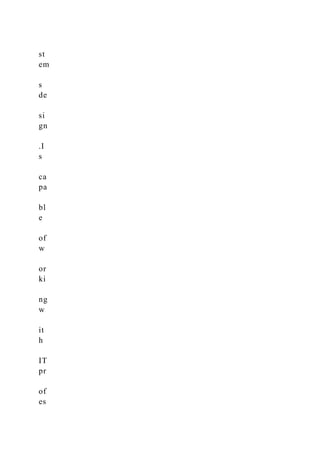 st
em
s
de
si
gn
.I
s
ca
pa
bl
e
of
w
or
ki
ng
w
it
h
IT
pr
of
es
 