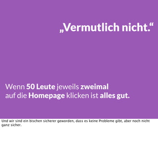 
• ab
• siege
• httperf
ab -n 100 -c 50 http://mayﬂower.de/
Also nimmt man sich die Tools, mit denen man an einem Tag vorrankommen kann und guckt
nach.
 