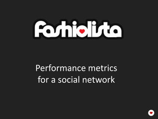 Performance metrics
for a social network
 