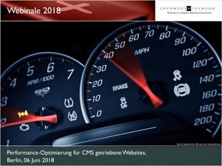 Webinale 2018
Performance-Optimierung für CMS getriebene Websites,  
Berlin, 06 Juni 2018
Sporty Speedometer @ welcomia/ depositphotos
 