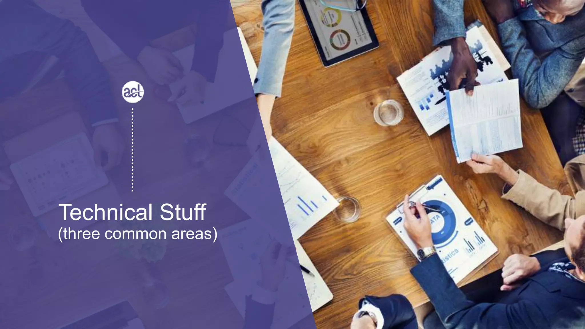 Technical Stuff
(three common areas)
 