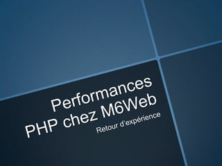 Performances php chez M6Web