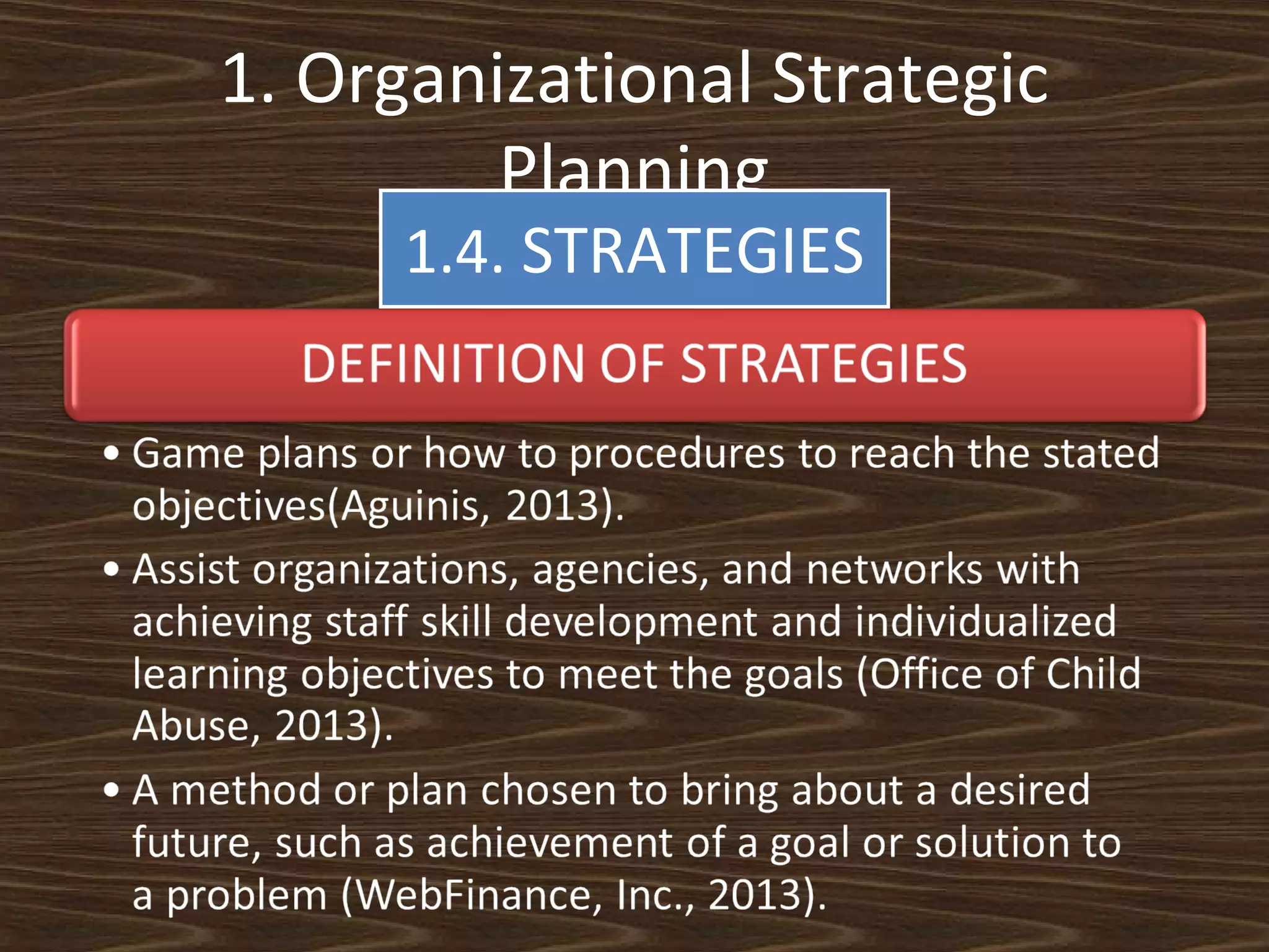 1. Organizational Strategic
Planning
1.4. STRATEGIES

 